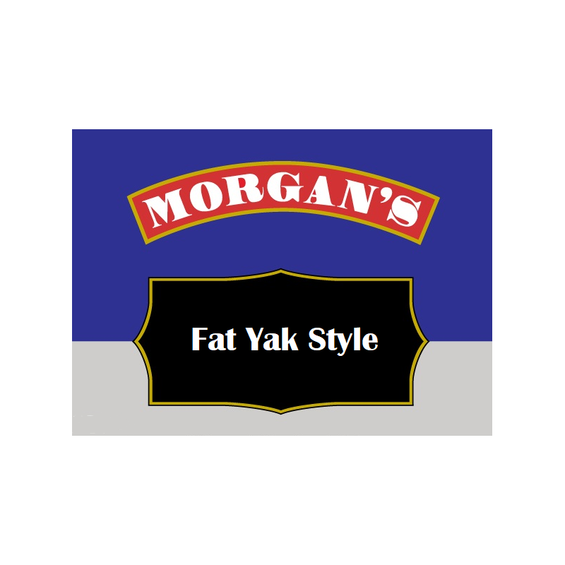 Morgan's Fat Yak Style 7,000.00